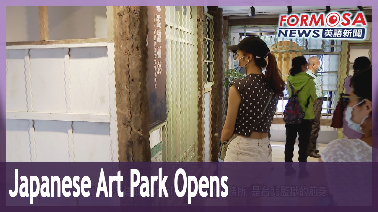 Art park opens in Taipei’s Japaneseera prison Formosa News