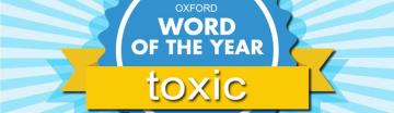 牛津詞典2018年度關鍵詞：「有毒的」