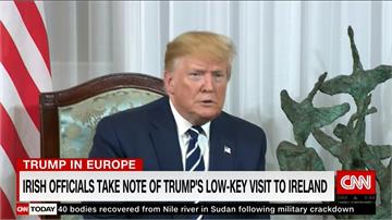 川普訪歐行 首度以總統身分赴愛爾蘭
