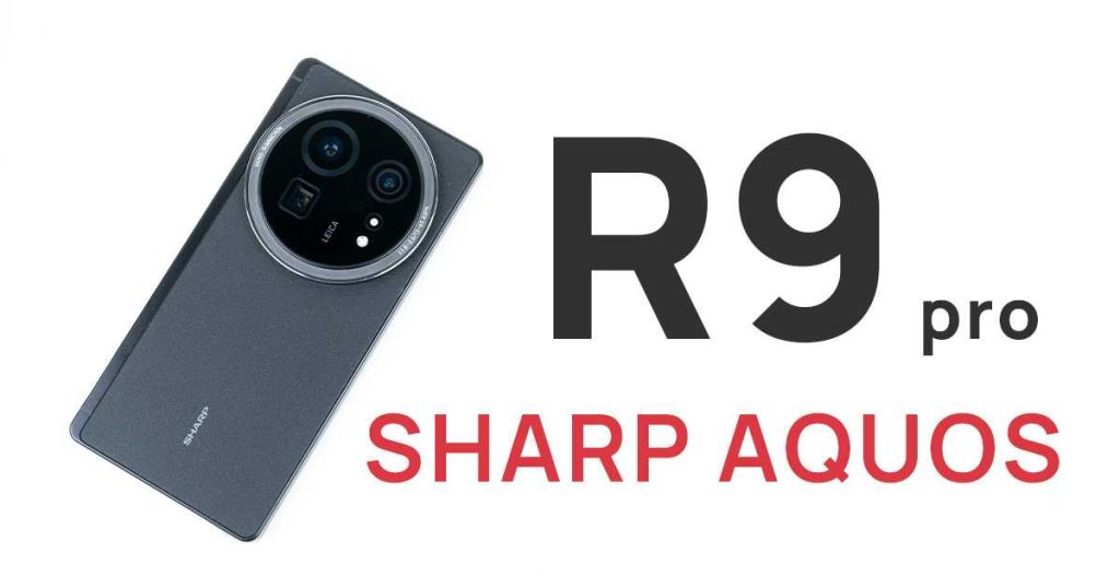 「開箱」SHARP AQUOS R9 pro – 一支有著 Leica 可樂標的日系攝影專機